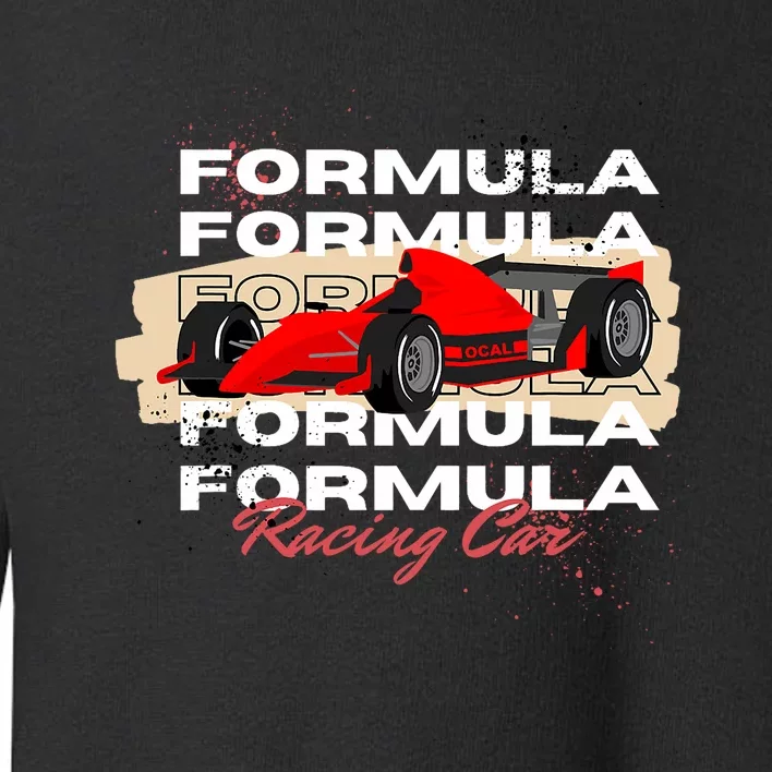 Formula Racing Lovers Race Car Fan Toddler Sweatshirt