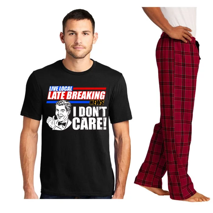 Funny Retro Live Local Late Breaking News I Don't Care Pajama Set