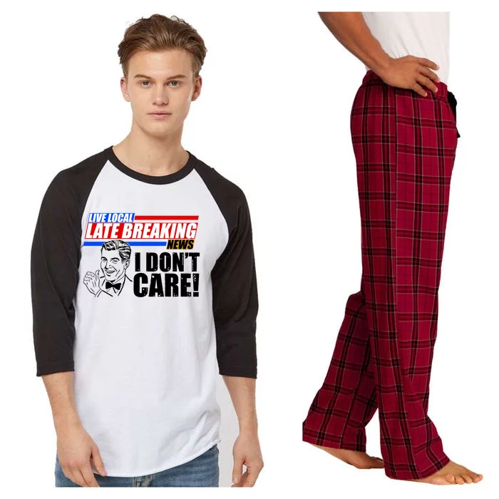 Funny Retro Live Local Late Breaking News I Don't Care Raglan Sleeve Pajama Set