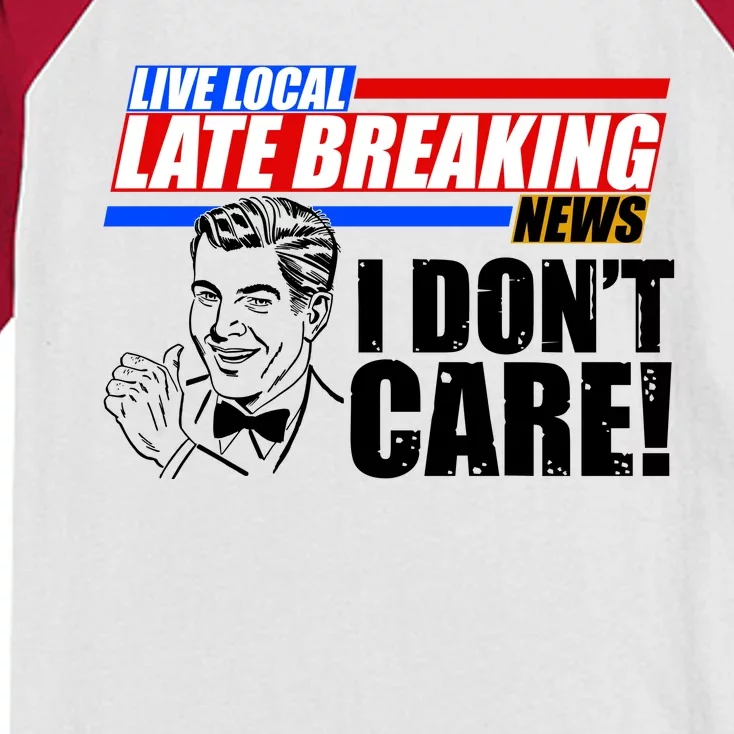 Funny Retro Live Local Late Breaking News I Don't Care Kids Colorblock Raglan Jersey