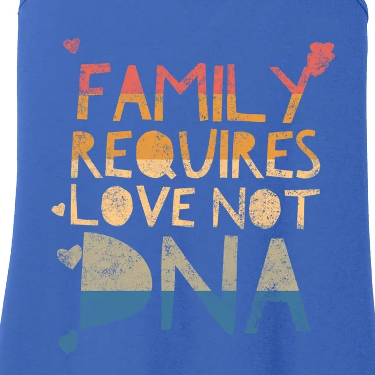 Family Requires Love Not Dna Proud Adoption Quote Mother Gift Ladies Essential Tank