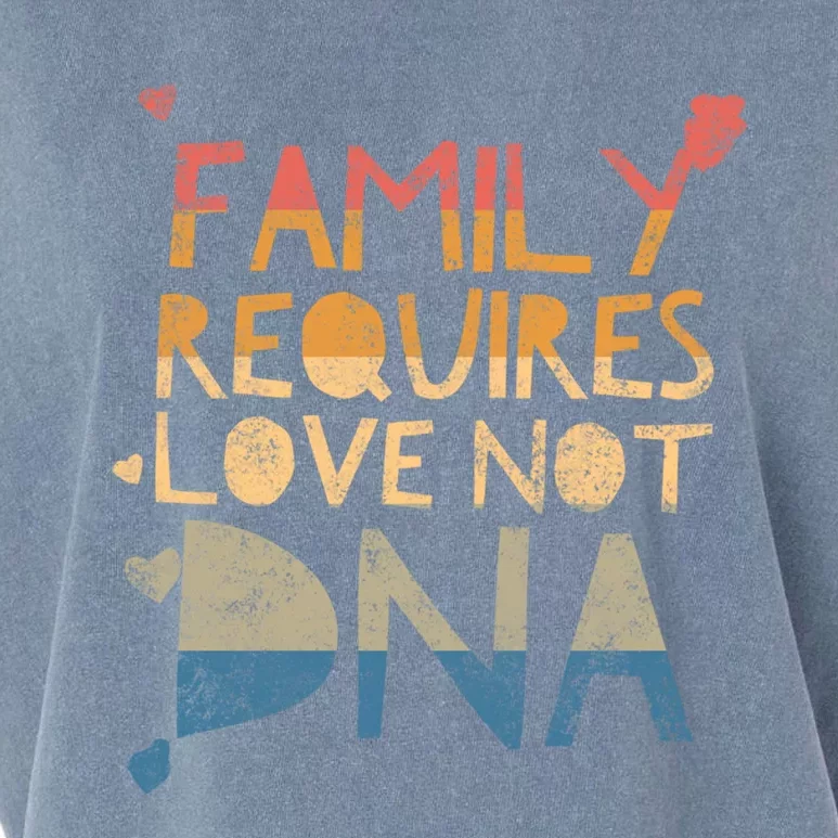 Family Requires Love Not Dna Proud Adoption Quote Mother Gift Garment-Dyed Women's Muscle Tee