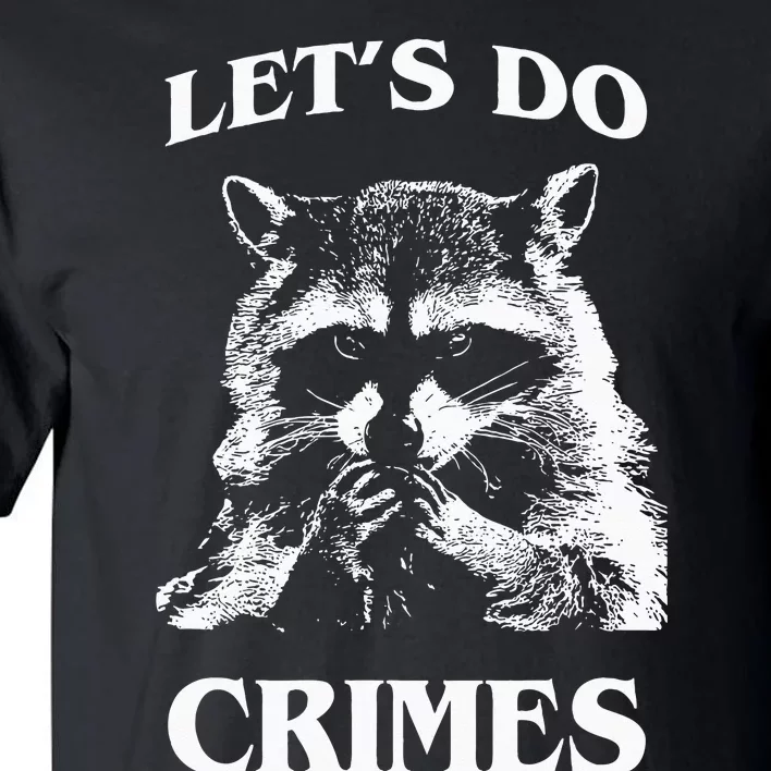 Funny Raccoon Lets Do Crimes Trashed Racoon Panda Lovers Tall T-Shirt