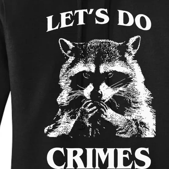 Funny Raccoon Lets Do Crimes Trashed Racoon Panda Lovers Women's Pullover Hoodie