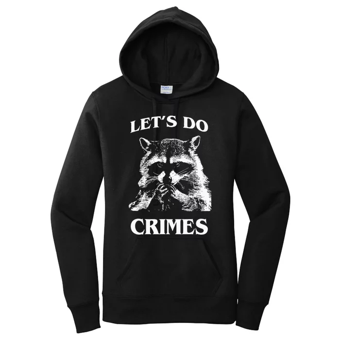 Funny Raccoon Lets Do Crimes Trashed Racoon Panda Lovers Women's Pullover Hoodie