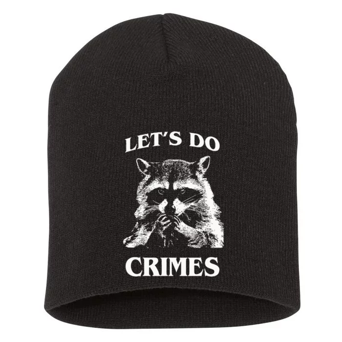 Funny Raccoon Lets Do Crimes Trashed Racoon Panda Lovers Short Acrylic Beanie