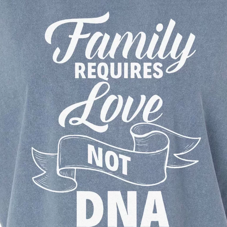 Family Requires Love Not DNA Foster Parents Adoption Day Garment-Dyed Women's Muscle Tee