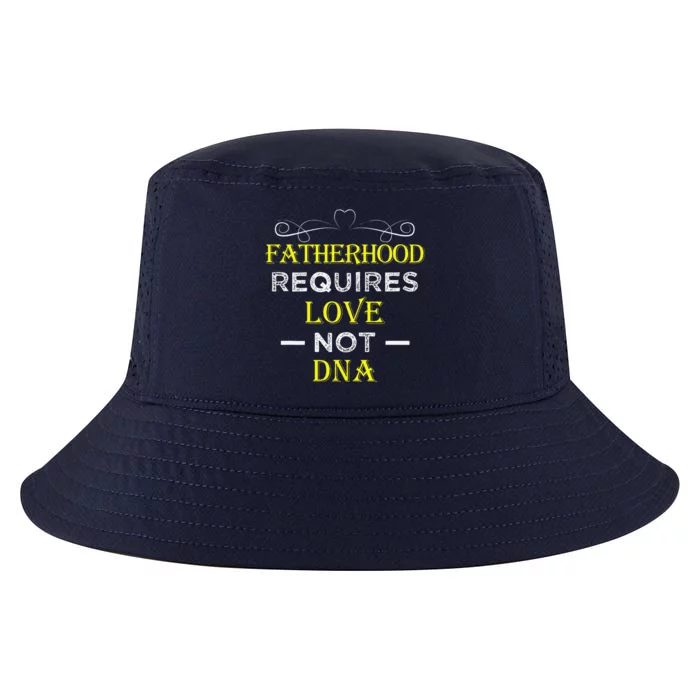 Fatherhood Requires Love Not DNA Funny Fathers Day Cool Comfort Performance Bucket Hat