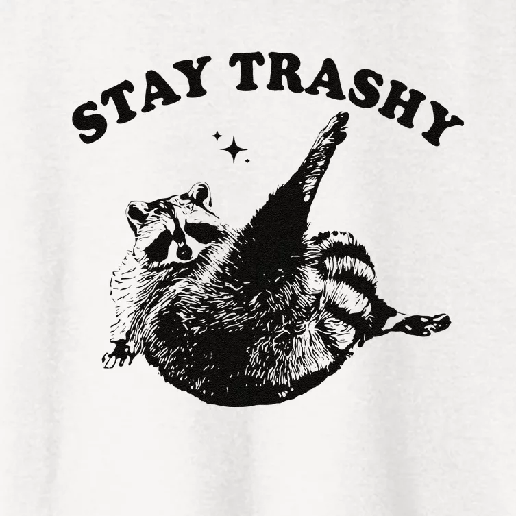 Funny Raccoon Lover Meme Stay Trashy Gift Women's Crop Top Tee