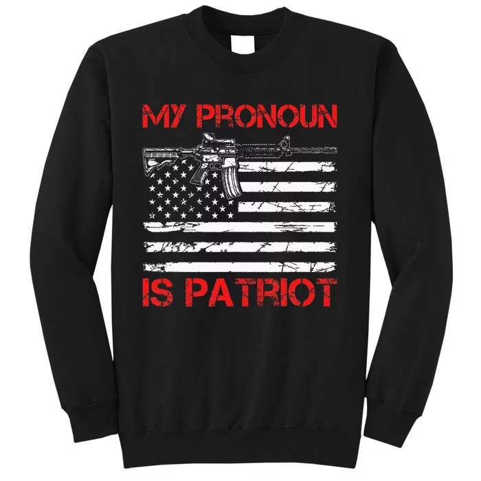 Funny Republican My Pronoun Is Patriot American Flag Usa Tall Sweatshirt