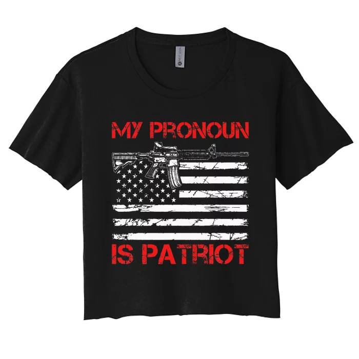 Funny Republican My Pronoun Is Patriot American Flag Usa Women's Crop Top Tee