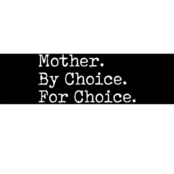 Feminist Rights Mother By Choice For Choice Pro Choice Bumper Sticker