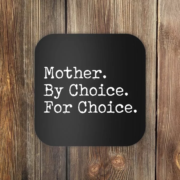 Feminist Rights Mother By Choice For Choice Pro Choice Coaster