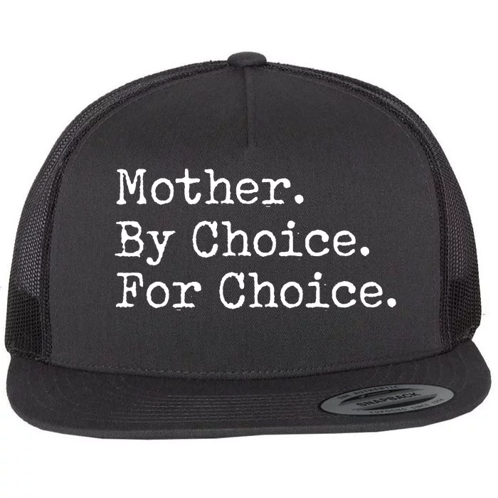 Feminist Rights Mother By Choice For Choice Pro Choice Flat Bill Trucker Hat