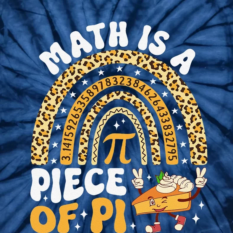 Funny Rainbow Math Is A Piece Of Pi Teacher Pi Day 3.14 Pie Tie-Dye T-Shirt