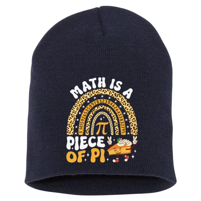 Funny Rainbow Math Is A Piece Of Pi Teacher Pi Day 3.14 Pie Short Acrylic Beanie