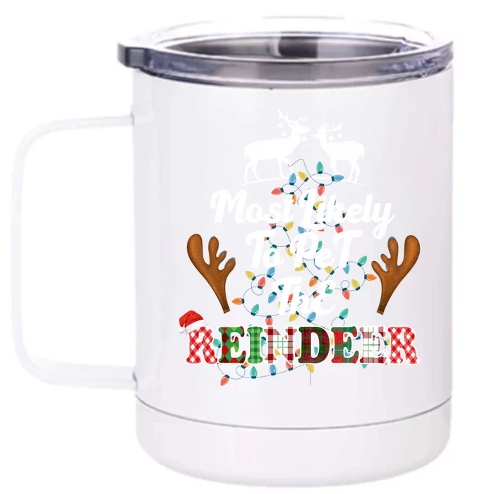 Funny Reindeer Most Likely To Pet The Reindeer Christmas Cute Gift Front & Back 12oz Stainless Steel Tumbler Cup