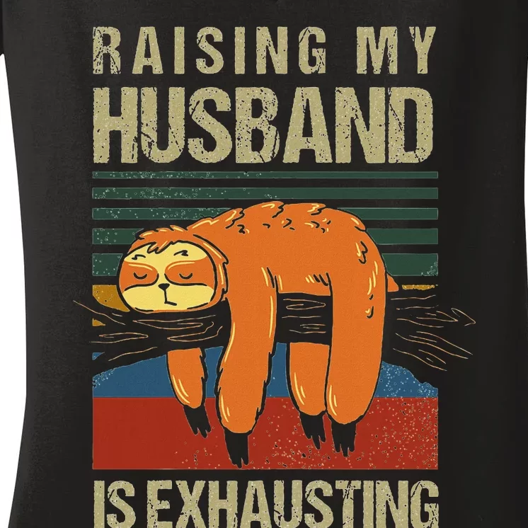 Funny Raising My Husband Is Exhausting Women's V-Neck T-Shirt