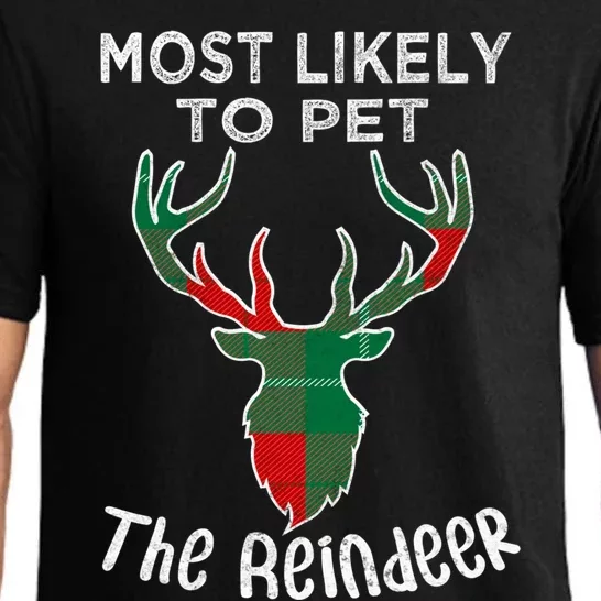 Funny Reindeer Most Likely To Pet The Reindeer Christmas Gift Pajama Set