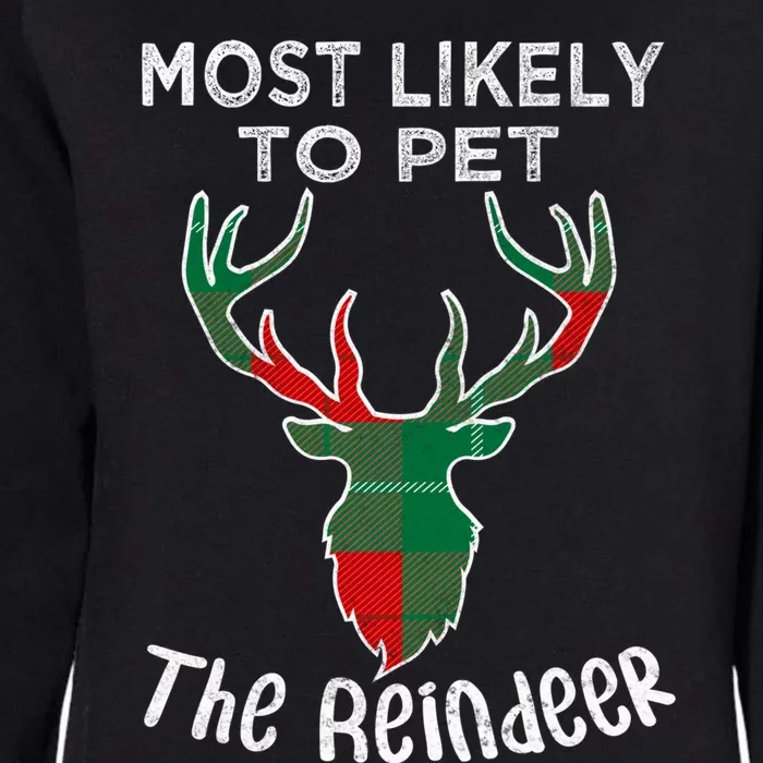 Funny Reindeer Most Likely To Pet The Reindeer Christmas Gift Womens California Wash Sweatshirt