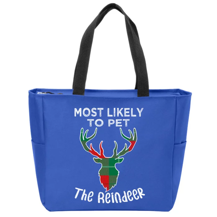 Funny Reindeer Most Likely To Pet The Reindeer Christmas Gift Zip Tote Bag