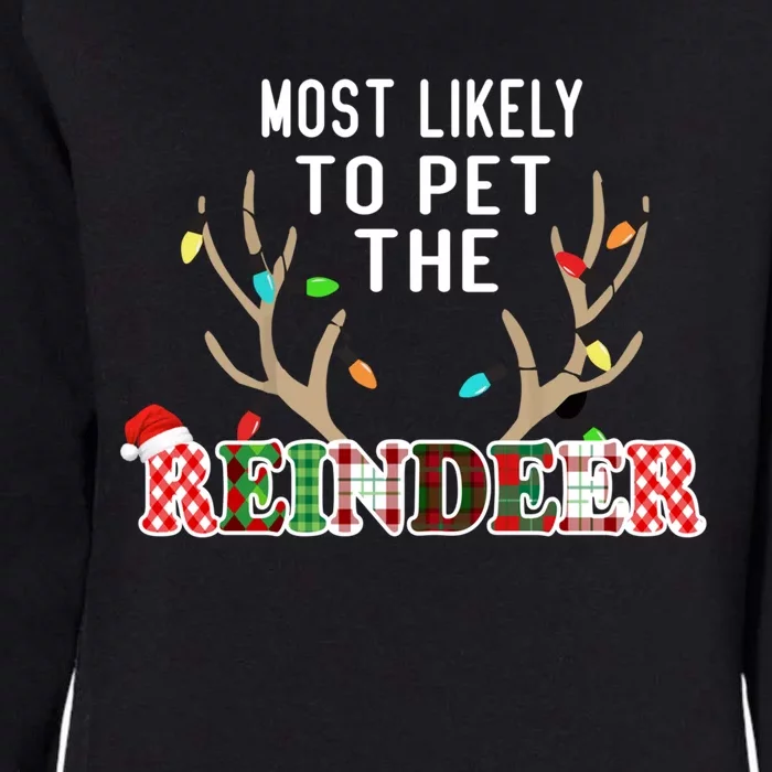 Funny Reindeer Most Likely To Pet The Reindeer Christmas Gift Womens California Wash Sweatshirt