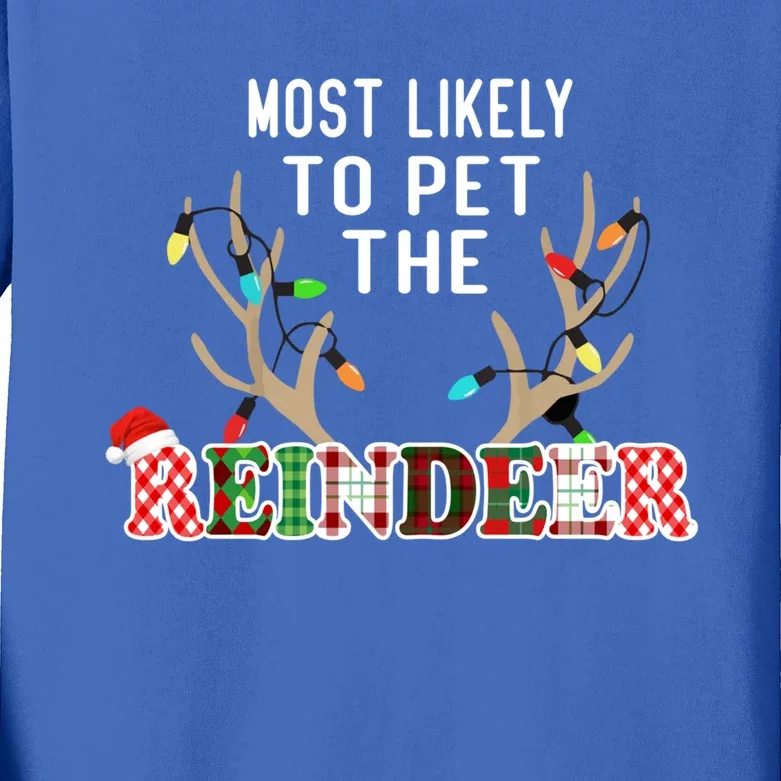 Funny Reindeer Most Likely To Pet The Reindeer Christmas Gift Kids Long Sleeve Shirt