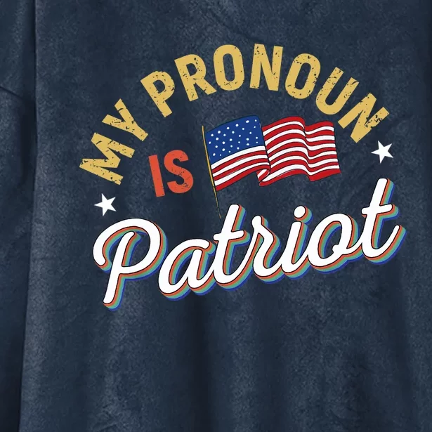 Funny Republican My Pronoun Is Patriot Conservative Hooded Wearable Blanket