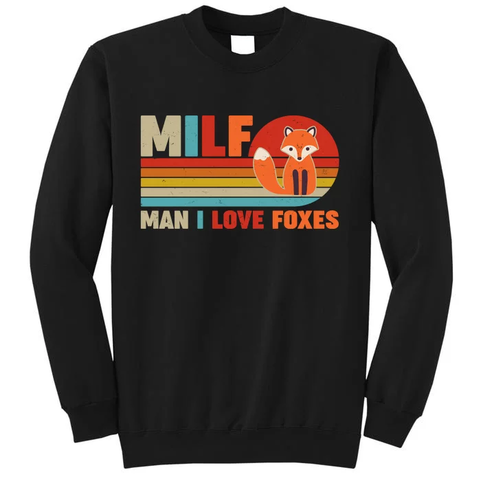 Funny Retro MILF Man I Love Foxes Tall Sweatshirt