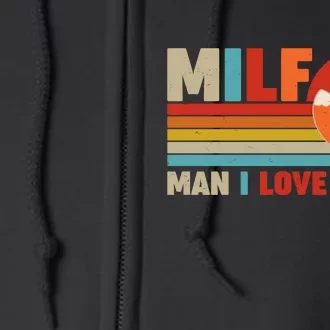 Funny Retro MILF Man I Love Foxes Full Zip Hoodie