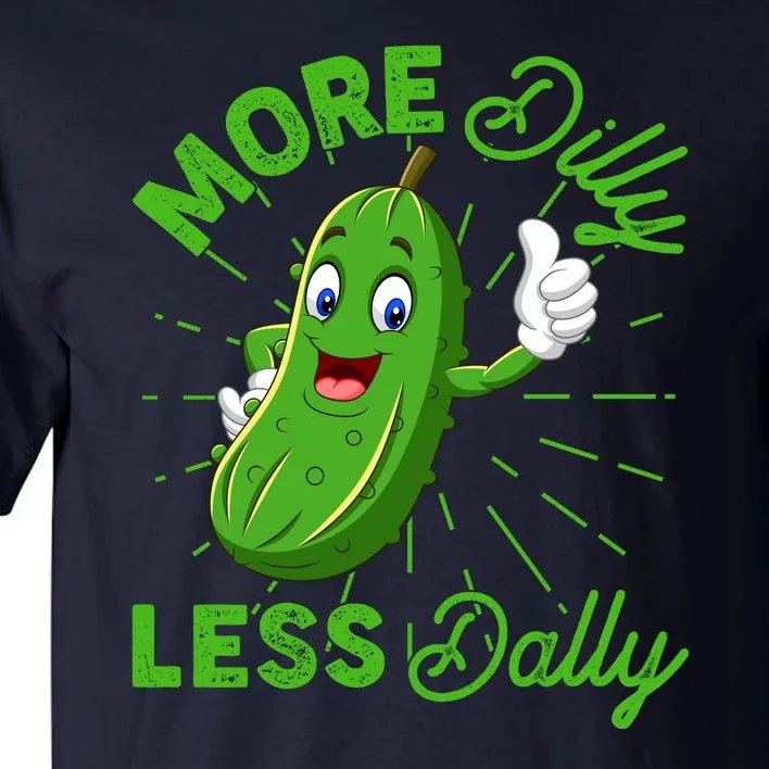 Funny Retro More Dilly Less Dally Pickle Tall T-Shirt