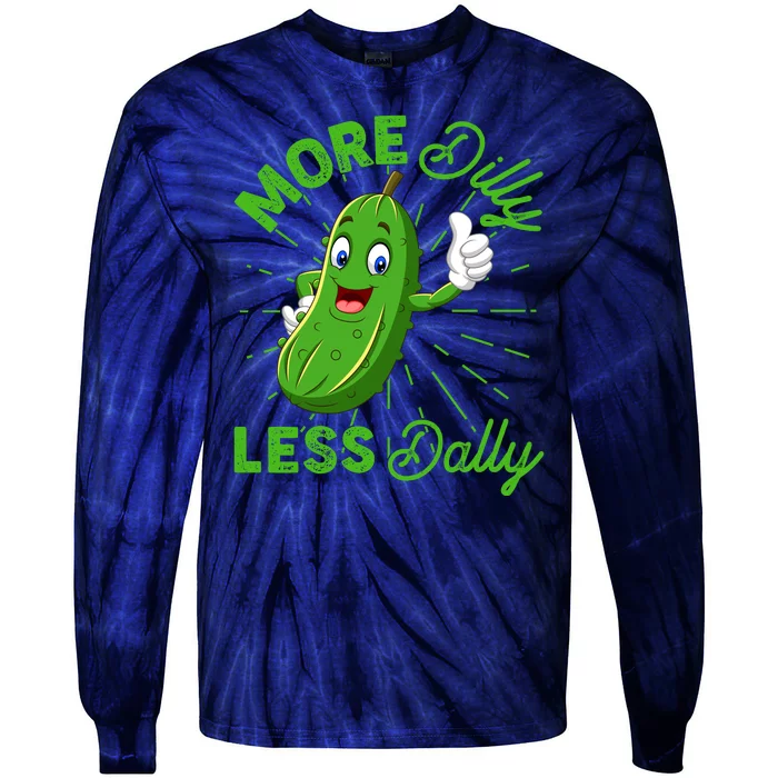 Funny Retro More Dilly Less Dally Pickle Tie-Dye Long Sleeve Shirt