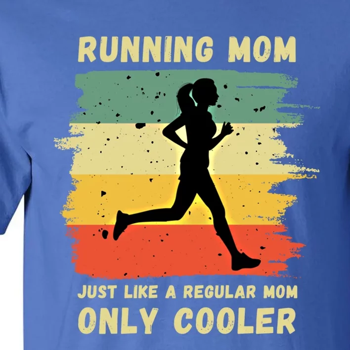 Funny Running Mom Marathon Runner Coach Marathoner Gift Tall T-Shirt