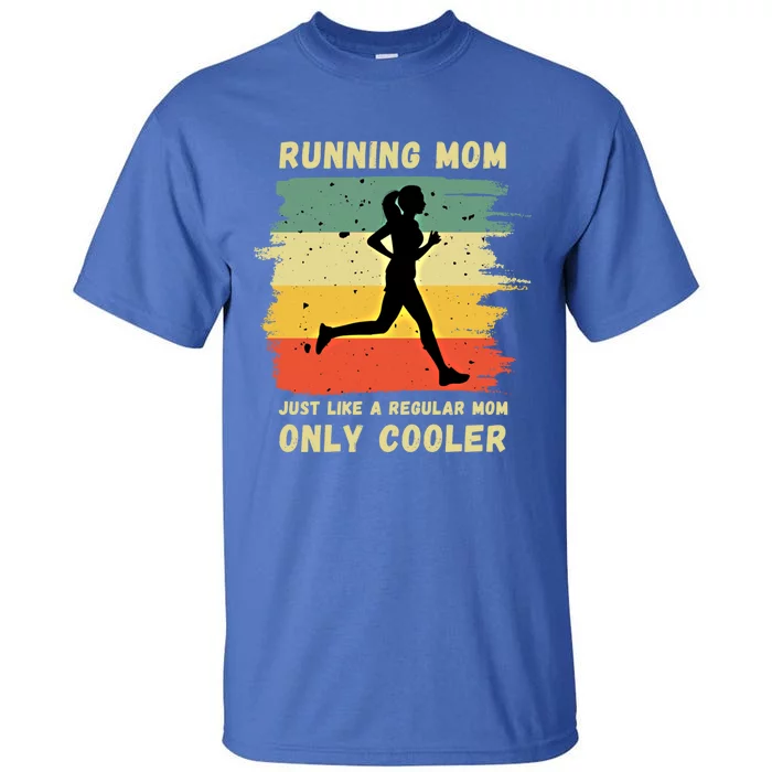 Funny Running Mom Marathon Runner Coach Marathoner Gift Tall T-Shirt