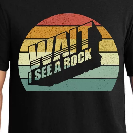 Funny Rock Mineral Collector Humor Geology Wait I See A Rock Pajama Set