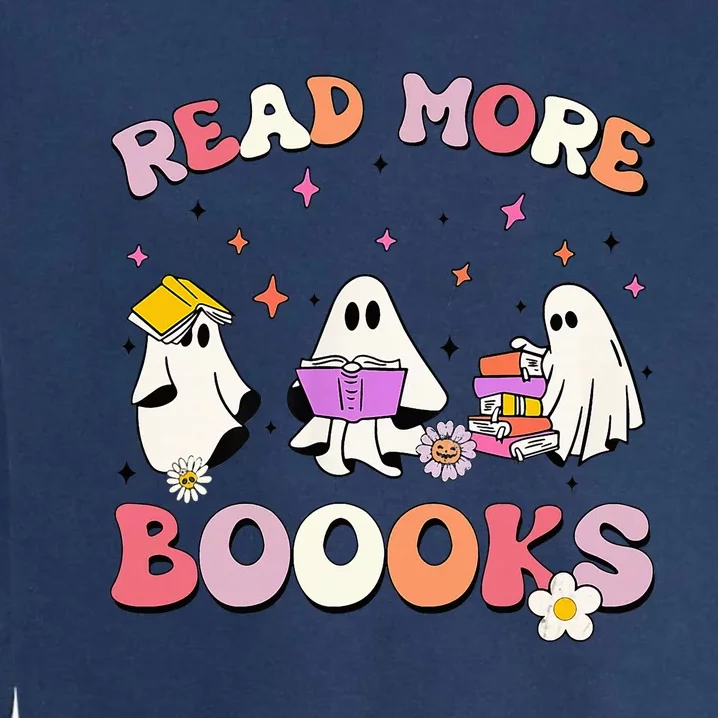 Funny Read More Books Halloween Ghost Teacher Book Lovers Garment-Dyed Sweatshirt