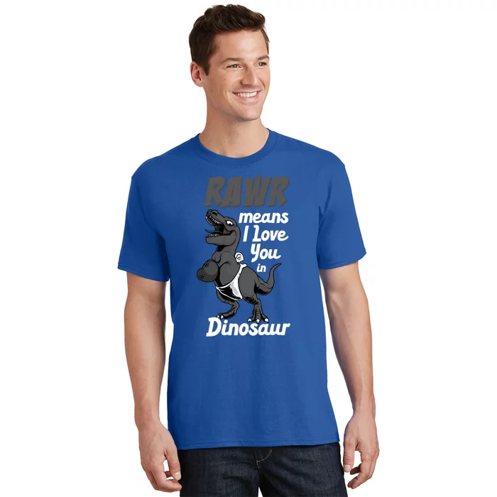 Funny Rawr Means I Love You In Dinosaur Gift Gift T-Shirt