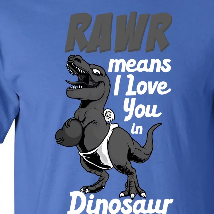 Funny Rawr Means I Love You In Dinosaur Gift Gift Tall T-Shirt