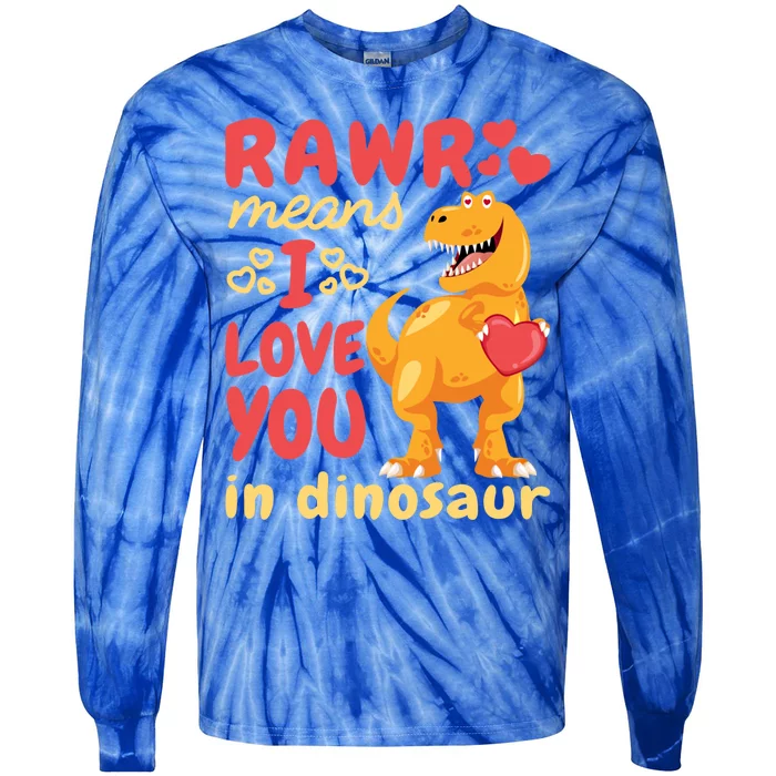 Funny Rawr Means I Love You In Dinosaur Gift Meaningful Gift Tie-Dye Long Sleeve Shirt