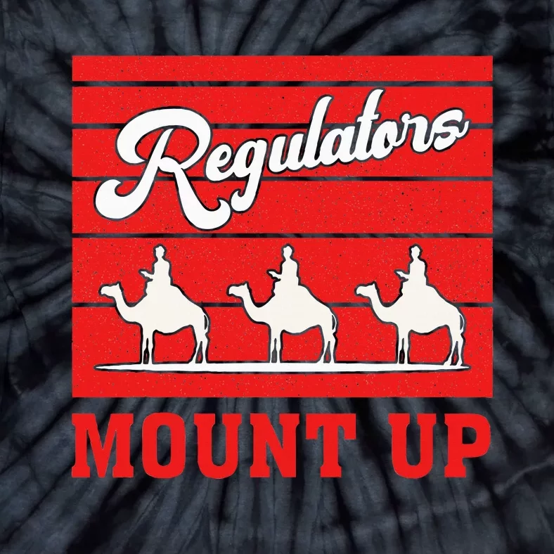 Funny Regulators Mount Up Apparel Tie-Dye T-Shirt