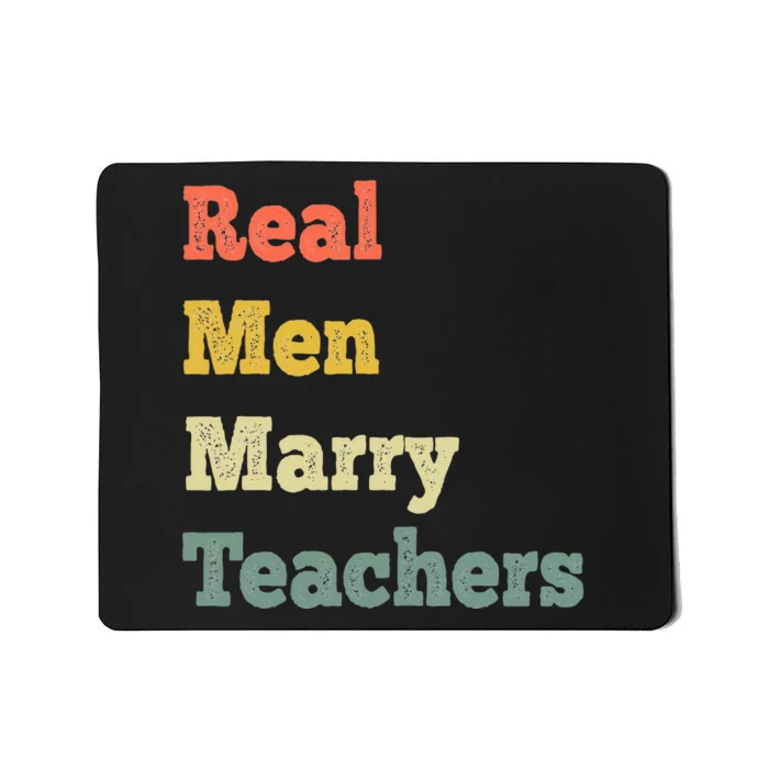 Funny Real Men Marry Teachers Vintage Mousepad