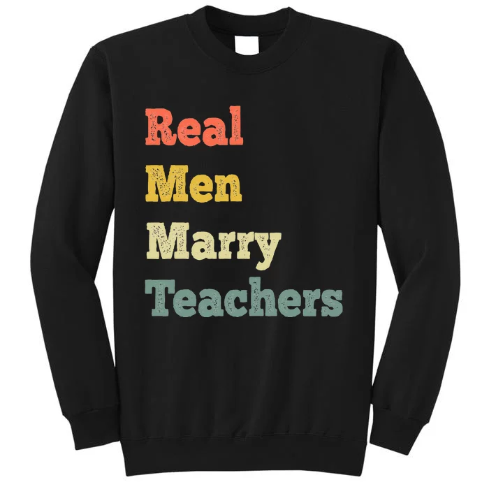 Funny Real Men Marry Teachers Vintage Tall Sweatshirt