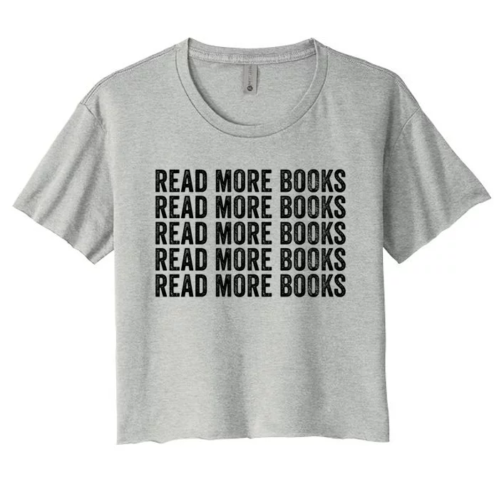 Funny Read More Books Librarian For Teacher Book Lover Gift Women's Crop Top Tee