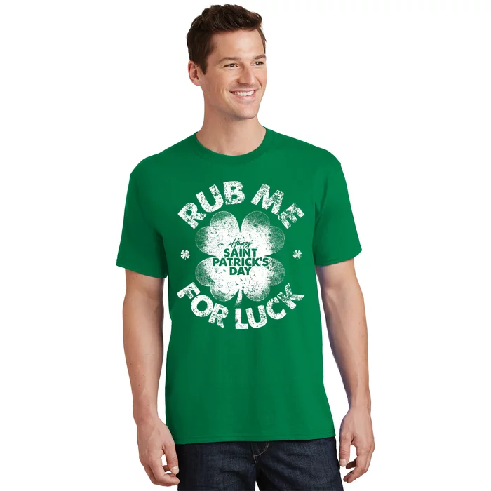 Funny Rub Me For Luck Funny St Patrick's Day T-Shirt