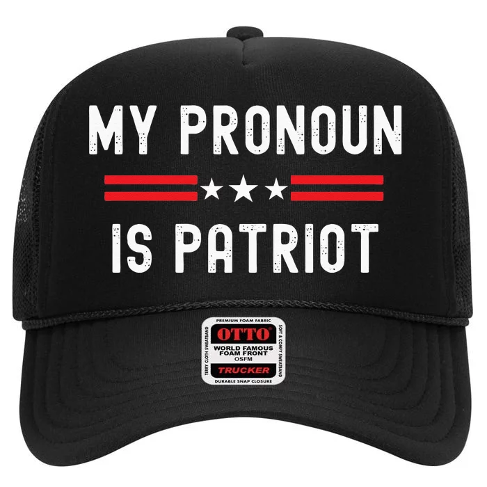 Funny Republican My Pronoun Is Patriot Conservative American High Crown Mesh Trucker Hat