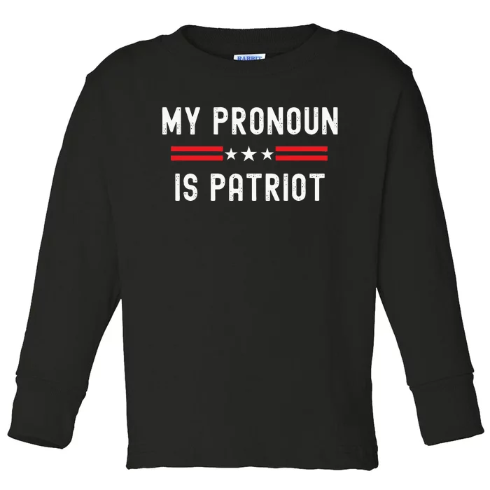 Funny Republican My Pronoun Is Patriot Conservative American Toddler Long Sleeve Shirt