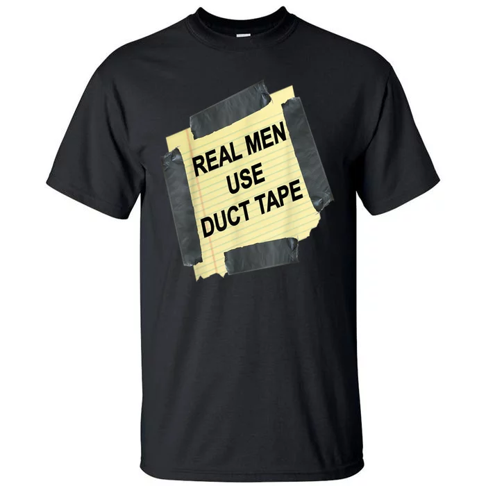 Funny Real Man Use Duct Tape Tall T-Shirt