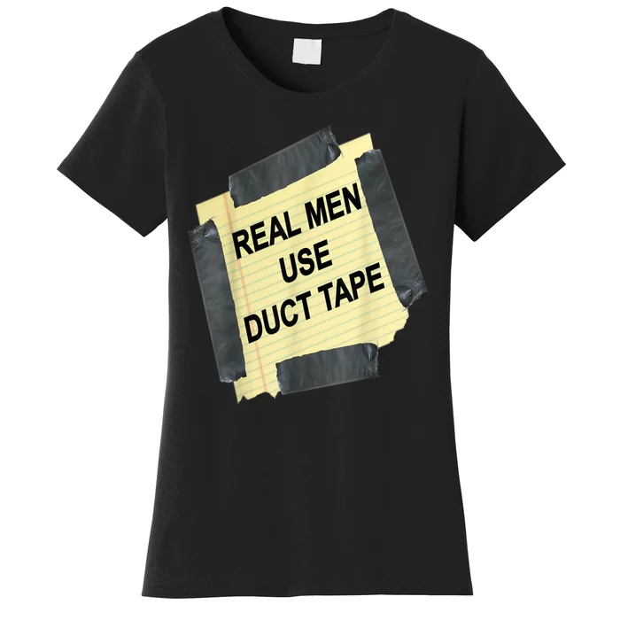 Funny Real Man Use Duct Tape Women's T-Shirt