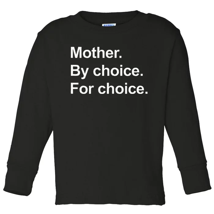 Feminist Rights Mother By Choice For Choice Toddler Long Sleeve Shirt