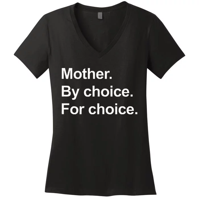 Feminist Rights Mother By Choice For Choice Women's V-Neck T-Shirt